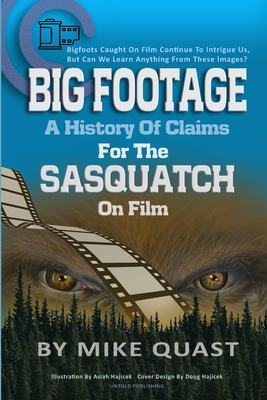 A History of Claims for the Sasquatch on Film: Bigfoot's Caught on Film Continue to Intrigue Us, But Can We Learn Anything From These Images Cover Image