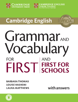 Grammar and Vocabulary for First and First for Schools Book with Answers and Audio (Cambridge Grammar for Exams) By Barbara Thomas, Louise Hashemi, Laura Matthews Cover Image