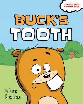 Buck's Tooth By Diane Kredensor, Diane Kredensor (Illustrator) Cover Image