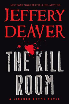 The Kill Room (A Lincoln Rhyme Novel #11)