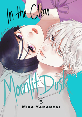 In the Clear Moonlit Dusk 5 By Mika Yamamori Cover Image