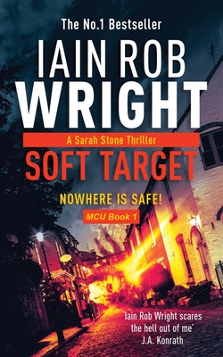 Soft Target - Major Crimes Unit Book 1 By Iain Rob Wright Cover Image