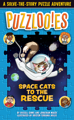 Puzzlooies! Space Cats to the Rescue: A Solve-the-Story Puzzle Adventure By Russell Ginns, Jonathan Maier, Kristen Terrana-Hollis (Illustrator), Inc. Big Yellow Taxi (Producer) Cover Image