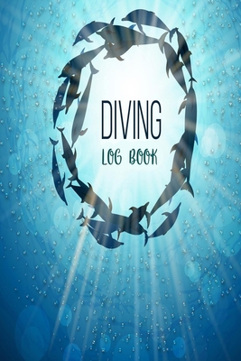 Diving Log Book: 110 Pages 6x9 Diving Logbook, Dive Log For Beginners and Experienced Divers By Deep Senses Designs Cover Image