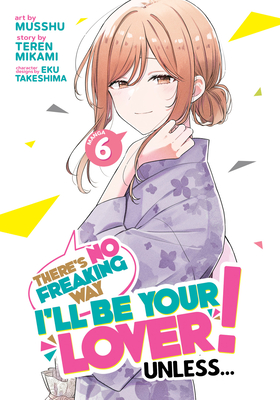 There's No Freaking Way I'll be Your Lover! Unless (Manga) Vol