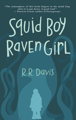 Squid Boy Raven Girl By Robert R. Davis, Vivien Estelle Williams, PhD (Editor), Francesco Dabbicco (Illustrator) Cover Image