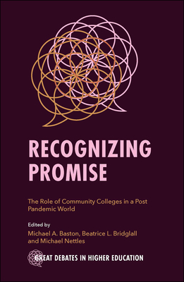 Recognizing Promise The Role of Community Colleges in a Post