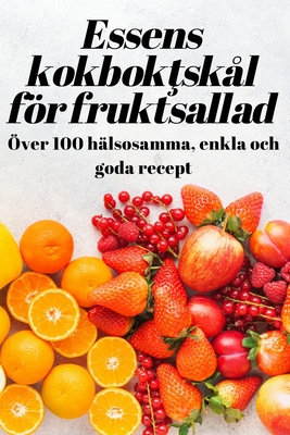 Essens kokbokţskål för fruktsallad Cover Image