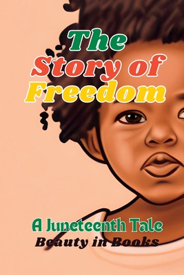 The Story of Freedom: A Juneteenth Tale Cover Image