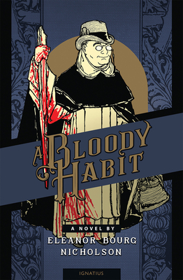A Bloody Habit: A Novel By Eleanor Bourg Nicholson Cover Image