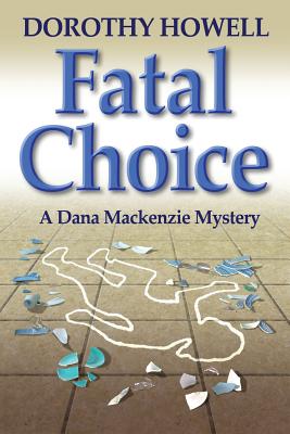 Cover for Fatal Choice (A Dana Mackenzie Mystery)