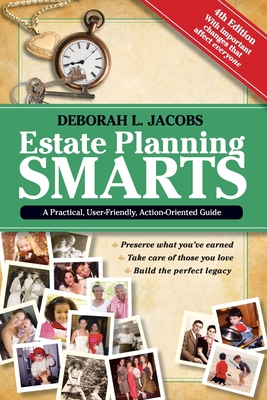 Estate Planning Smarts: A Practical, User-Friendly, Action-Oriented Guide, 4th Edition By Deborah L. Jacobs Cover Image