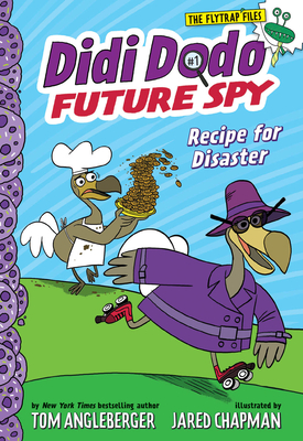 Didi Dodo, Future Spy: Recipe for Disaster (Didi Dodo, Future Spy #1) (The Flytrap Files) By Tom Angleberger, Jared Chapman (Illustrator) Cover Image