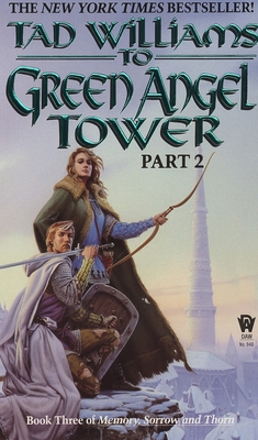 To Green Angel Tower: Part II (Memory, Sorrow, and Thorn #4) By Tad Williams Cover Image