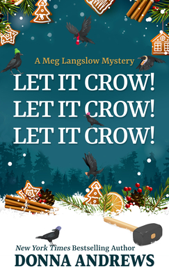 Let It Crow! Let It Crow! Let It Crow! (Meg Langslow Mystery #34)