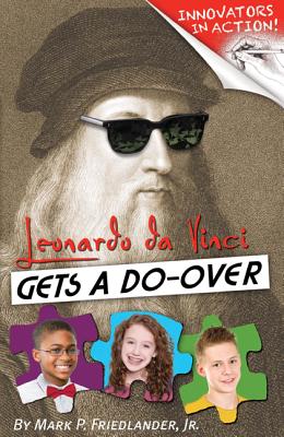 Cover for Leonardo Da Vinci Gets a Do-Over (Innovators in Action)