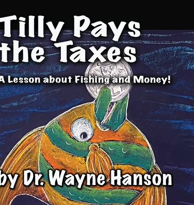 Tilly Pays the Taxes: A Lesson on fishing and money Cover Image