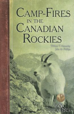 Camp-Fires in the Canadian Rockies By William T. Hornaday Cover Image