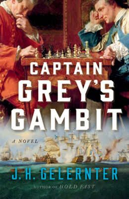 Captain Grey's Gambit: A Novel (A Thomas Grey Novel #2) By J. H. Gelernter Cover Image