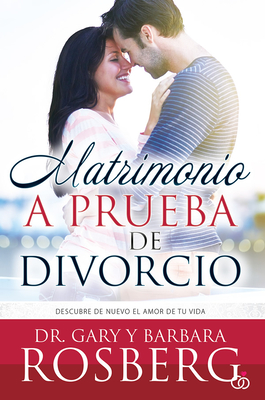 Ligeramente novedad Elevado Matrimonio A Prueba de Divorcio: Descubre de Nuevo el Amor de Tu Vida  (Paperback) | A Likely Story Bookstore