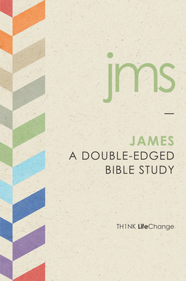 James: A Double-Edged Bible Study (LifeChange) By The Navigators (Created by) Cover Image