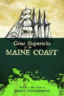 Great Shipwrecks of the Maine Coast (Maritime) Cover Image