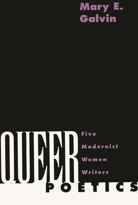 Queer Poetics: Five Modernist Women Writers (Contributions in Women's Studies #161) By Mary Galvin Cover Image
