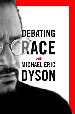 Debating Race: with Michael Eric Dyson By Michael Eric Dyson Cover Image