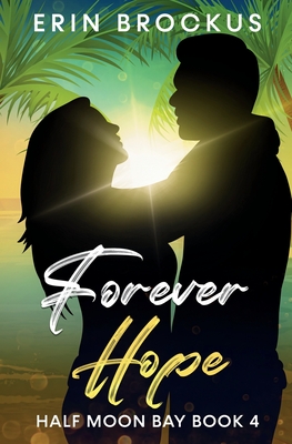 Forever Hope: Half Moon Bay Book 4 By Erin Brockus Cover Image