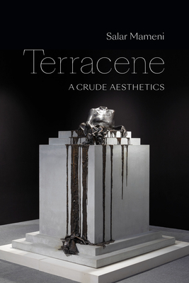 Terracene: A Crude Aesthetics By Salar Mameni Cover Image