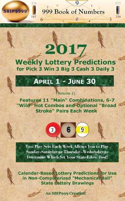 2017 Weekly Lottery Predictions for Pick 3 Win 3 Big 3 Cash 3 Daily 3: April 1 - June 30 Cover Image