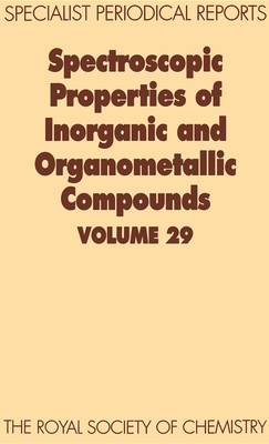 Spectroscopic Properties of Inorganic and Organometallic Compounds: Volume 29 Cover Image