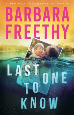 Last One To Know By Barbara Freethy Cover Image
