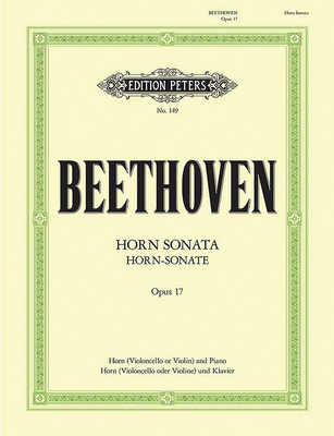 Horn Sonata in F Op. 17 (Edition for Horn/Cello/Violin and Piano): With Alternative Transcriptions of the Horn Part for Cello or Violin (Edition Peters) Cover Image