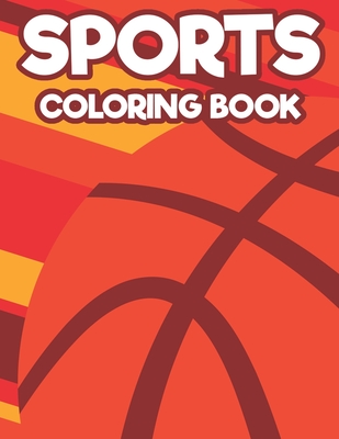 Sports Coloring Book: Coloring And Tracing Pages For Kids, Illustrations And Designs Of Sports To Trace And Color By Jj Kofi Annan Cover Image