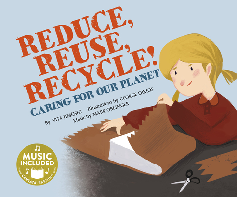 Reduce, Reuse, Recycle!: Caring for Our Planet Cover Image