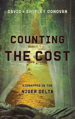 Counting the Cost: Kidnapped in the Niger Delta (Biography)