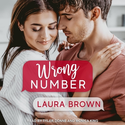 Wrong Number By Laura Brown, Monica King (Read by), Tyler Donne (Read by) Cover Image