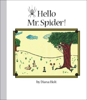 Hello Mr. Spider!: Grandma's Silver Series By Diana Holt Cover Image