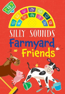 Silly Sounds: Farmyard Friends By Liza Lewis (Illustrator) Cover Image