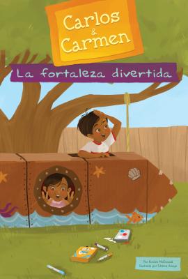 La Fortaleza Divertida (the Fun Fort) (Carlos & Carmen (Spanish Version) (Calico Kid))