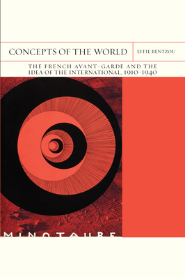 Concepts of the World: The French Avant-Garde and the Idea of the International, 1910–1940 (FlashPoints #42)