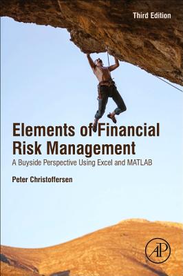 Christoffersen's Elements of Financial Risk Management: A Buyside Perspective Using Excel and MATLAB Cover Image