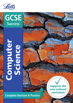 Letts GCSE Revision Success - New 2016 Curriculum – GCSE Computer Science: Complete Revision & Practice Cover Image
