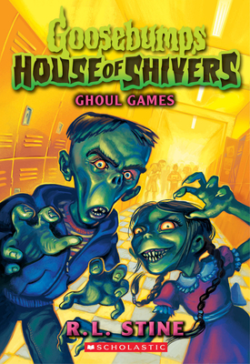 Ghoul Games (Goosebumps House of Shivers #9)