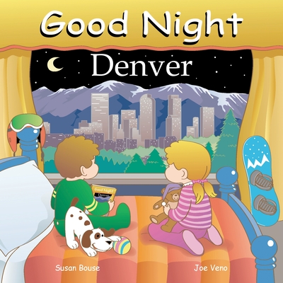 Good Night Denver (Good Night Our World) By Susan Bouse, Joe Veno (Illustrator) Cover Image