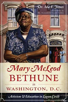Mary McLeod Bethune in Washington, D.C.: Activism and Education in Logan Circle Cover Image