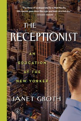 The Receptionist: An Education at The New Yorker By Janet Groth Cover Image