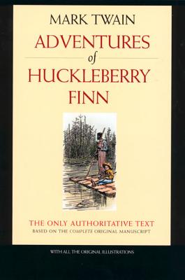 Adventures of Huckleberry Finn: The only authoritative text based on the complete, original manuscript (Mark Twain Library #9)