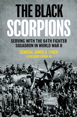 The Black Scorpions: Serving with the 64th Fighter Squadron in World War II Cover Image